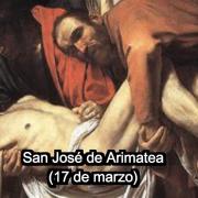 San José de Arimatea (17 de marzo)