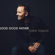 Chris Tomlin - Good Good Father (Audio)