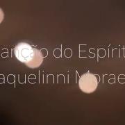 Jaquelinni Moraes - Canção do Espírito