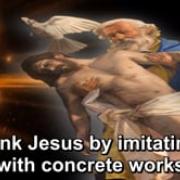 The Year of Gratitude | 20. To thank Jesus by imitating him with concrete works | Magnificat.tv