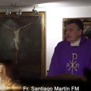 Homily, 19 Decembre  | Fr. Santiago Martin FM | 12.19.2020
