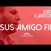 DiegoCardona - Jesus Amigo Fiel (Video Oficial)